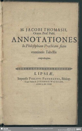 M. Jacobi Thomasii, Orator. Prof. Publ. Annotationes In Philosophiam Practicam suam continuis Tabellis comprehensam