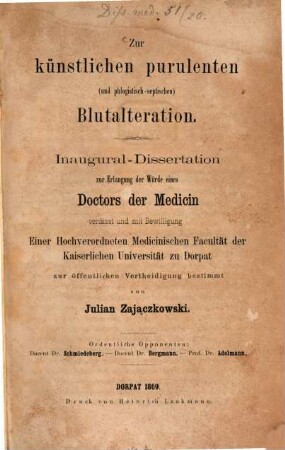 Zur künstlichen purulenten (und phlogistisch-septischen) Blutalteration : Inaugural-Dissertation ...