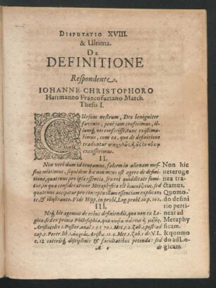 Disputatio XVIII. & Ultima. De Derfinitione. Respondente Johanne Christophoro Hartmanno