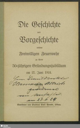 Die Geschichte und Vorgeschichte unserer Freiwilligen Feuerwehr zu ihrem 50-jährigen Gründungsjubiläum am 27. Juni 1924