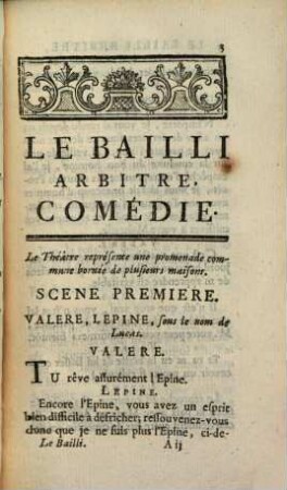 Le Bailli Arbitre : Comedie, Représentée pour la premiére fois par les Comédiens Italiens ordinaires du Roi, le 20. Juillet 1737