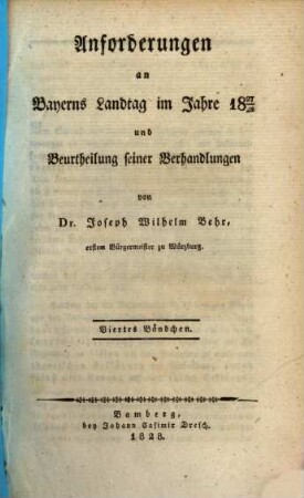 Anforderungen an Bayerns Landtag im Jahre 1827/28 und unpartheyische wissenschaftliche Beurtheilung seiner Verhandlungen. 4