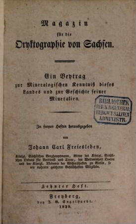 Magazin für die Oryktographie von Sachsen : ein Beitrag zur mineralog. Kenntniß dieses Landes u. zur Geschichte seiner Mineralien. 10. 1839