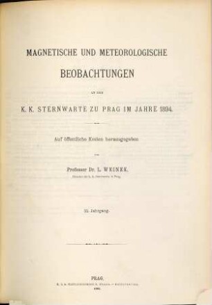 Magnetische und meteorologische Beobachtungen an der K.K. Sternwarte zu Prag. 55. 1894 (1895)
