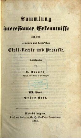 Sammlung interessanter Erkenntnisse aus dem gemeinen und bayer'schen Civil-Rechte und Prozesse. 3. 1851/52