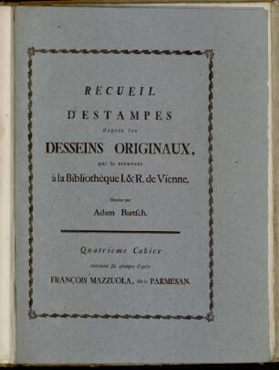 4: Recueil D'Estampes d'après les Desseins Originaux, qui se trouvent à la Bibliothèque I. [et] R. de Vienne. Quatrieme Cahier