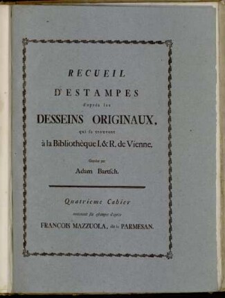 4: Recueil D'Estampes d'après les Desseins Originaux, qui se trouvent à la Bibliothèque I. [et] R. de Vienne. Quatrieme Cahier
