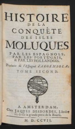 T. 2: Histoire De La Conquête Des Isles Moluques, Par Les Espagnols, Par Les Portugais & Par Les Hollandois