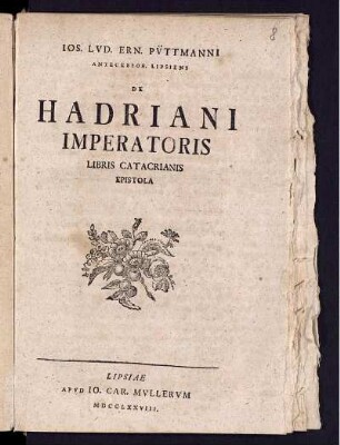 Jos. Lud. Ern. Püttmanni Antecessor. Lipsiens De Hadriani Imperatoris Libris Catacrianis Epistola