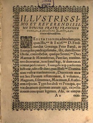 Illvstrissimi Et Excellentissimi Principis F. Ferdinandi Gonzagæ, Prioris Barvli, &c. Piæ Meditationes Qvadragesimales : Ad Serenissimuvm Dominvm, Dominvm Vincentivm, Dei Gratia Mantvæ Montisqve ferrati, &c. Ducem, & cæt. Patrem Et Dominvm Colendißimum, &c.
