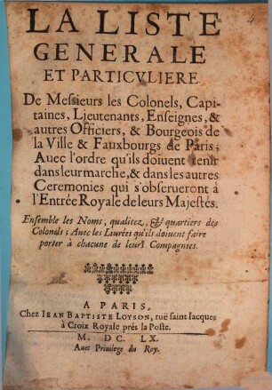 La Liste générale et particulière de Messieurs les Colonels, Capitaines ... de la ville et Fauxbourgs de Paris