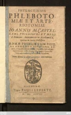 Phylactirion Phlebotomiae Et Arteriotomiae : ... Romae Primum Cum Figura Ad Modum Necessaria Et utili ...