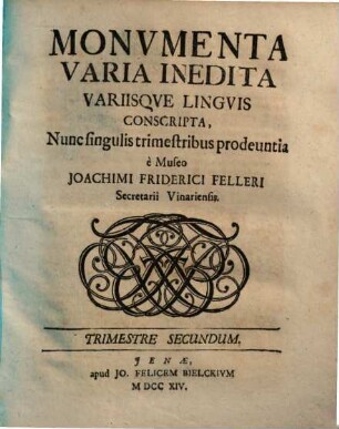 Monvmenta Varia Inedita Variisqve Lingvis Conscripta, Trimestre Secundum