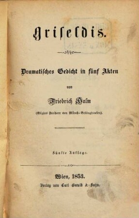 Griseldis : Dramatisches Gedicht in 5 Akten von Friedrich Halm (Eligius Freiherr von Münch-Bellinghausen)