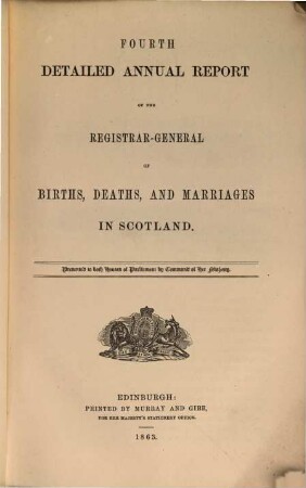 Annual report of the Registrar-General on the births, deaths, and marriages registered in Scotland during the year ... and annual report of vaccination. 4. 1863