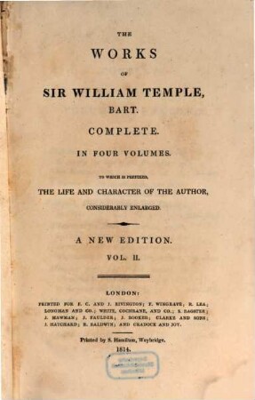 The works of Sir William Temple, Bart. : complete in four volumes ; to which is prefixed, the life and character of the author, considerably enlarged. 2