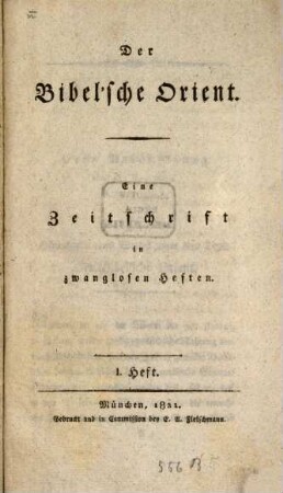 Der bibel'sche Orient : eine Zeitschrift. 1, 1. 1821