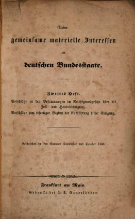 Ueber gemeinsame materielle Interessen im deutschen Bundesstaate, 2. Vorschläge zu den Bestimmungen im Reichsgrundgesetze über die Zoll- und Handelseinigung. Vorschläge zum sofortigen Beginn der Ausführung dieser Einigung
