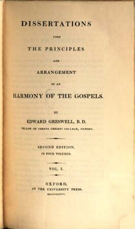 Dissertations upon the principles and arrangement of an harmony of the Gospels, 1