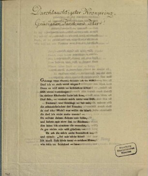 [Poetische Supplik an S. Kön. Hoh. den Kronprinzen Ludwig von Bayern] : Gebeugt von Gram, komm ich zu Dir!
