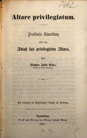 Altare privilegiatum : praktische Abhandlung über den Ablaß des privilegirten Altars