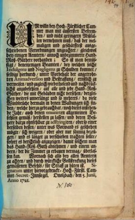 Um willn bey Hoch-Fürstlicher Cammer man mit äussersten Befremden, und nicht geringern Mißfallen vernehmen muß, daß der vielmaligen und geschärfftest ausgeschriebenen Verordnungen ungeachtet ... annoch unbezimmerte Hand-Roß-Güthere vorhanden ... : Onolzbach, den 5. Junii, Anno 1721