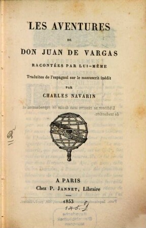 Les aventures de Don Juan de Vargas : Racontées par lui-même Trad. de l'espagnol sur le manuscrit inéd.
