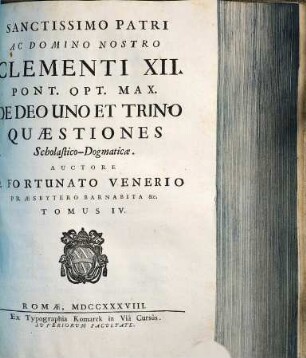Dogmatico-Scholasticarum Quaestionum Tomus ..., 4. De Deo Uno Et Trino Quaestiones Scholastico-Dogmaticae