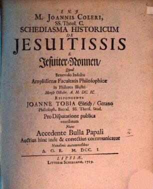 M. Joannis Coleri SS.Theol. C. Schediasma Historicum De Jesuitissis s. Jesuiter-Nonnen