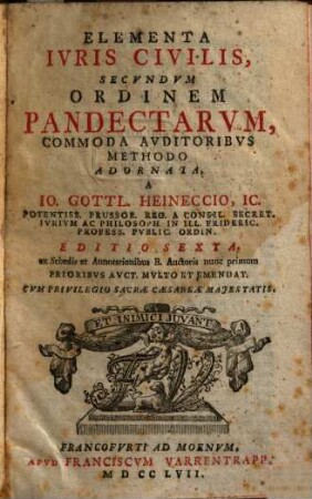 Elementa Ivris Civilis, Secvndvm Ordinem Pandectarvm, Commoda Avditoribvs Methodo Adornata