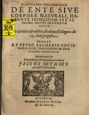 Dispvtatio Philosophica De Ente Sive Corpore Natvrali, Habente Principivm Per Se Primo Motvs Secvndvm Locvm