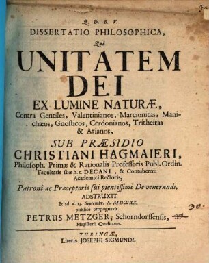 Dissertatio Philosophica, Qua Unitatem Dei Ex Lumine Naturae, Contra Gentiles, Valentinianos, Marcionitas, Manichaeos, Gnosticos, Cerdonianos, Tritheitas & Arianos