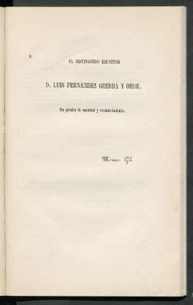 [Dedicatoria] Al distinguido escritor D. Luis Fernández Guerra y Orbe