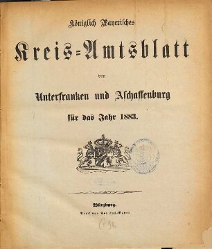 Königlich-bayerisches Kreis-Amtsblatt von Unterfranken und Aschaffenburg : für d. Jahr ... 1883