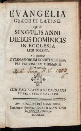 Evangelia Græce Et Latine, Quæ Singulis Anni Diebus Dominicis In Ecclesia Legi Solent : Ad Usum Gymnasiorum Societatis Jesu, Per Provinciam Germaniæ Superioris