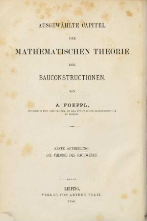 Ausgewählte Capitel der mathematischen Theorie der Bauconstructionen. 1