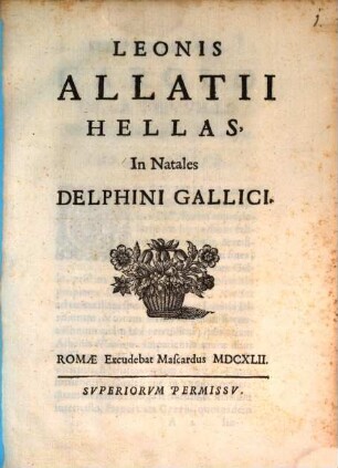 Leonis Allatii Hellas : in natales Delphini Gallici