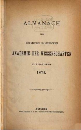 Almanach der Königlich Bayerischen Akademie der Wissenschaften. 1875