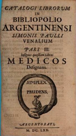 Catalogi Librorum In Bibliopolio Argentinensi Simonis Paulli Venalium Pars .... 3, Insignes quosdam Libros Medicos Designans