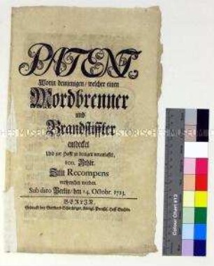 Patent von Friedrich Wilhelm I. König in Preußen mit Auslobung einer Belohnung bei Meldung und Verhaftung von Brandstiftern