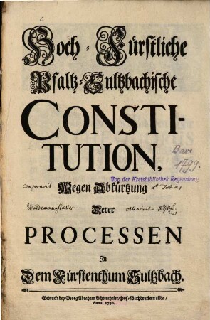 Hoch-Fürstliche Pfaltz-Sultzbachische Constitution, Wegen Abkürtzung Derer Processen In Dem Fürstenthum Sultzbach