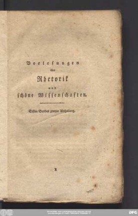 Vorlesungen über Rhetorik und schöne Wissenschaften. Ersten Bandes zweyte Abtheilung.