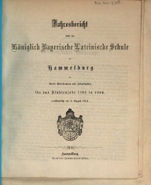 Jahresbericht über die Königlich-Bayerische Lateinische Schule zu Hammelburg : für das Studienjahr ... ; bekannt gemacht bei der Preisevertheilung. 1863/64