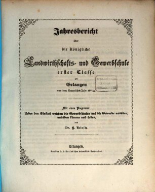 Jahresbericht über die Königliche Landwirthschafts- und Gewerbsschule Erster Classe zu Erlangen. 1851/52