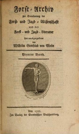 Forst-Archiv zur Erweiterung der Forst- und Jagd-Wissenschaft und der Forst- und Jagd-Literatur. 4. 1788