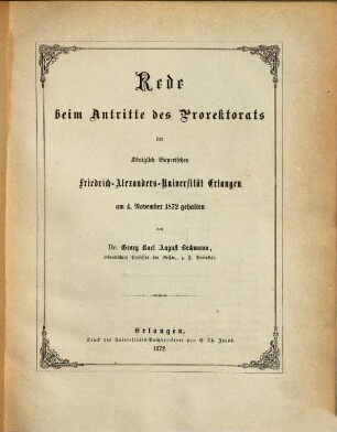 Rede beim Antritte des Prorektorats der Königlich-Bayerischen Friedrich-Alexanders-Universität Erlangen : am 4. November 1872 gehalten