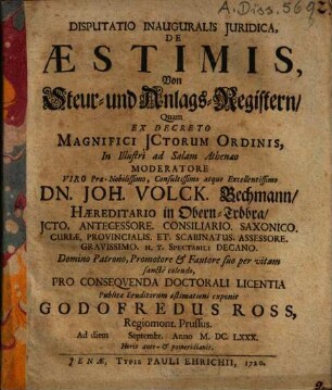 Disputatio inauguralis iuridica de aestimis = Von Steur- und Anlags-Registern