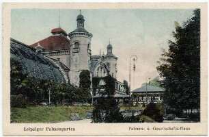 Leipziger Palmengarten : Palmen- u. Gesellschafts-Haus