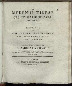 De Medendi Tineae Capitis Ratione Paralipomena : Programma Quo Sollemnia Inauguralia Dignissimorum Aliquot Medicinae Candidatorum