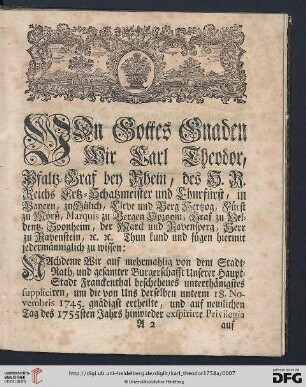 Von Gottes Gnaden Wir Carl Theodor, Pfaltz=Graf bey Rhein, des H. R. Reichs Ertz = Schatzmeister und Churfürst